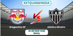 Soi kèo Bragantino SP vs Atletico Mineiro (05/02| 05:00, VĐQG Brazil)